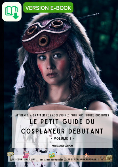 [E-Book] Le Petit Guide du Cosplayeur Débutant -  Volume 1 - Spécial Craft