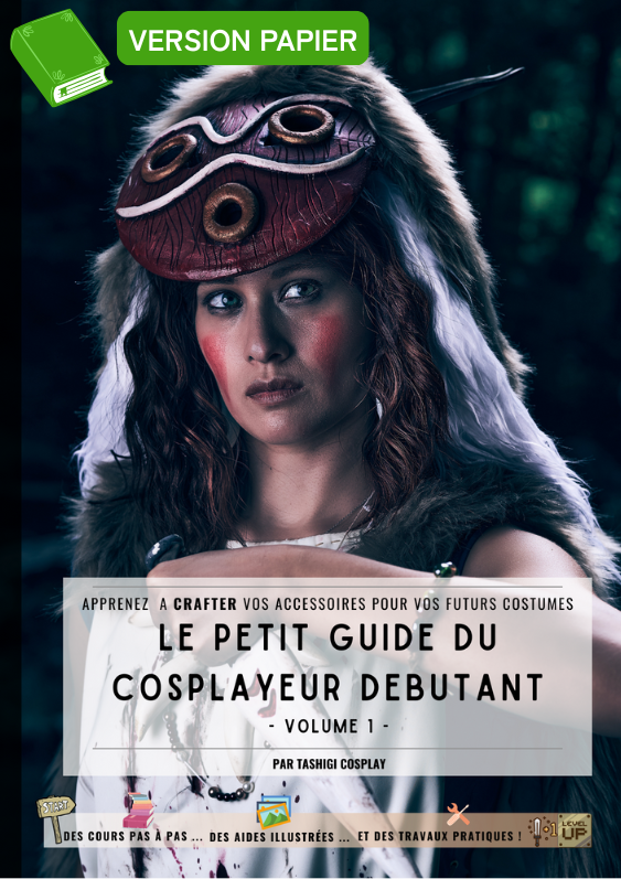 Le Petit Guide du Cosplayeur Débutant -  Volume 1 - Spécial Craft